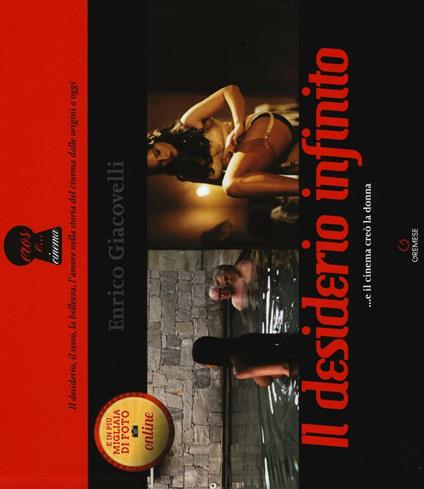 Il desiderio infinito ...e il cinema creò la donna - Enrico Giacovelli - copertina
