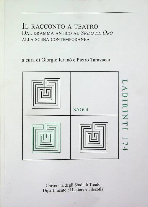 Il racconto a teatro. Dal dramma antico al Siglo de Oro alla scena contemporanea. Atti del Convegno (Torino, 10-12 novembre 2014)