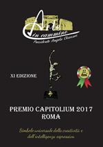 Arte in cammino. Premio Capitolium 2017 Roma. 11ª edizione