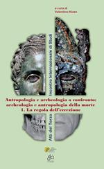 Archeologia e antropologia della morte. Vol. 1: regola dell'eccezione, La.