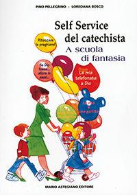 Libro Il self service del catechista Loredana Bosco , Pino Pellegrino