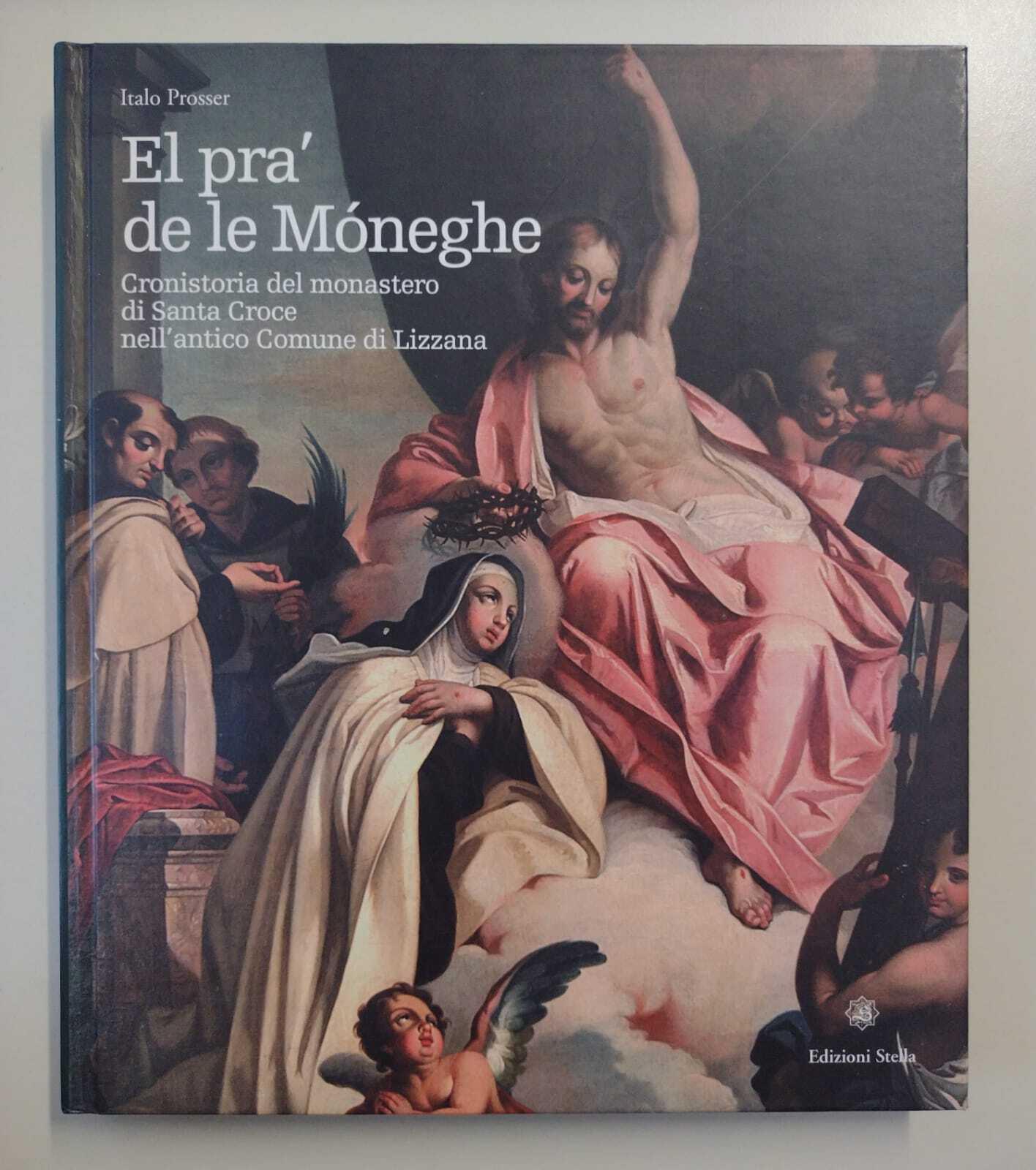 El pra' de le moneghe. Cronistoria del monastero di Santa Croce nell'antico comune di Lizzana