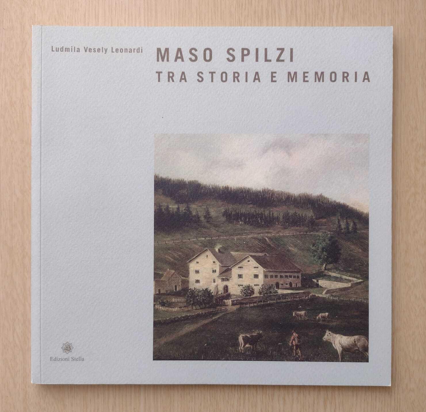 Maso Spilzi. Tra storia e memoria