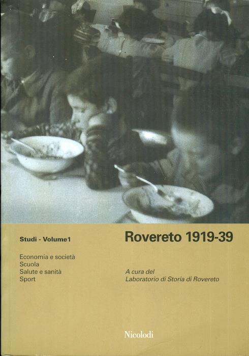 Rovereto 1919-1939. Economia e società, scuola, salute e sanità, sport