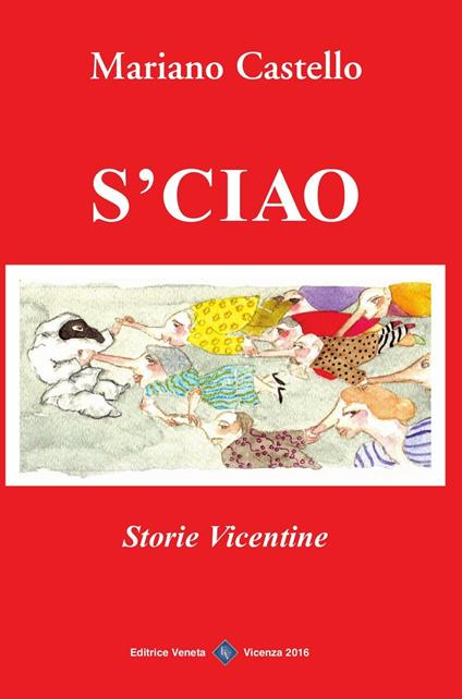 S'ciao. Storie vicentine - Mariano Castello - copertina