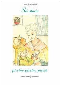 Sei storie piccine piccine picciò - Ines Scarparolo - copertina