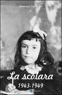 La scolara - Annarosa Dal Maso - copertina