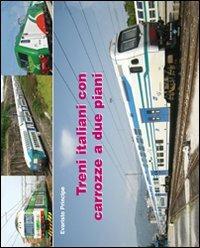 Treni italiani con carrozze a due piani - Evaristo Principe - copertina