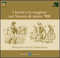 I lavori e le stagioni nel Veneto di inizio '900 - Galliano Rosset - copertina