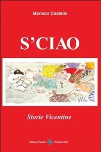 S'ciao. Storie vicentine - Mariano Castello - ebook