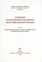 Catalogo dei manoscritti filosofici nelle biblioteche italiane. Vol. 10: Arezzo, Borgomanero, Novara, Palermo, Pavia, Sansepolcro, Siena, Stresa.