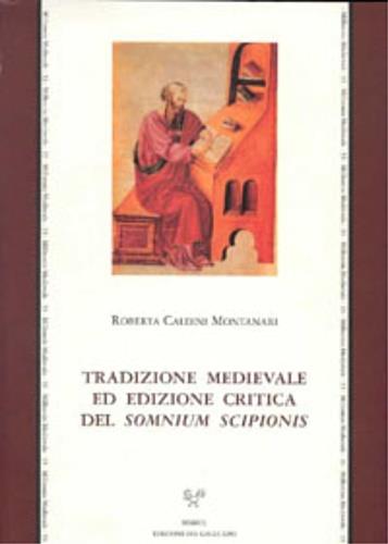 Tradizione medievale ed edizione critica del «Somnium Scipionis» - Roberta Caldini Montanari - copertina