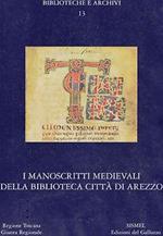 Manoscritti medievali della Toscana. Vol. 4: I manoscritti medievali della Biblioteca città d'Arezzo.