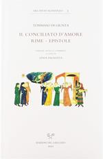 Il Conciliato d'Amore. Rime. Epistole