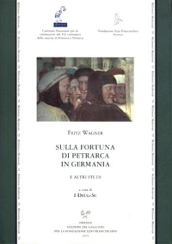 Sulla fortuna di Petrarca in Germania e altri studi - Fritz Wagner - copertina