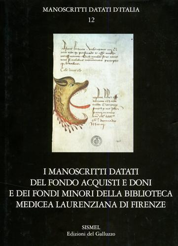 I manoscritti datati del fondo acquisti e doni e dei fondi minori della Biblioteca Medicea Laurenziana di Firenze. Con CD-ROM - copertina