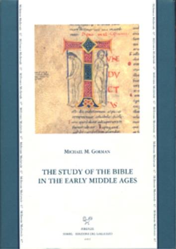The study of the Bible in the early Middle Ages. Ediz inglese e latina - Michael M. Gorman - copertina
