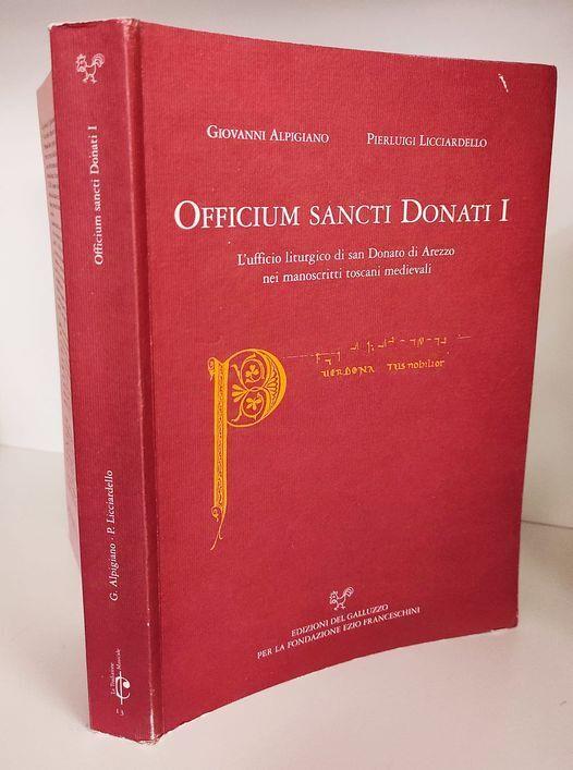 Officium sancti Donati. L'ufficio liturgico di san Donato di Arezzo nei manoscritti toscani medievali. Con CD-ROM