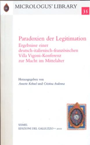 Paradoxien der Legitimation Ergebnisse einer deutsch-italienisch-französischen Villa Vigoni-Konferenz zur Macht im Mittelalter. Ediz. italiana, francese e tedesca - copertina