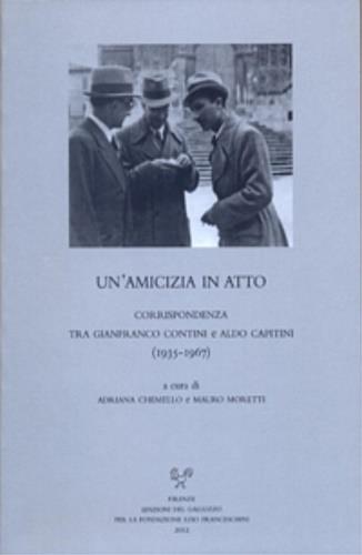 Un' amicizia in atto. Corrispondenza tra Gianfranco Contini e Aldo Capitini (1935-1967) - copertina