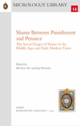 Shame between punishment and penance. The social usages of shame in the Middle Ages and early modern times. Ediz. inglese e francese - copertina