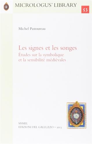 Les signes et les songes. Études sur la symbolique et la sensibilité médiévales - Michel Pastoureau - copertina