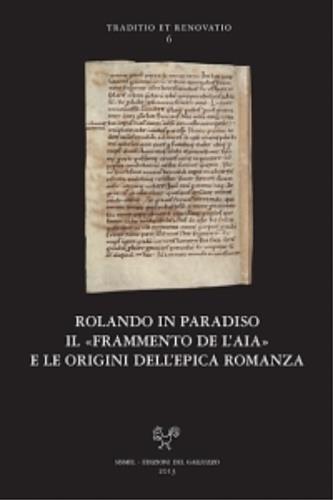 Rolando in paradiso. Il «Frammento de l'Aia» e le origini dell'epica romanza - copertina