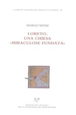 Loreto, una chiesa «miraculose fundata»