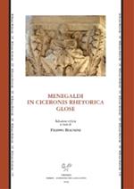 Menegaldi in ciceronis rhetorica glose