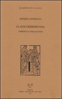 Clavis gerbertiana. Gerbertus aureliacensis - Patrizia Stoppacci - copertina