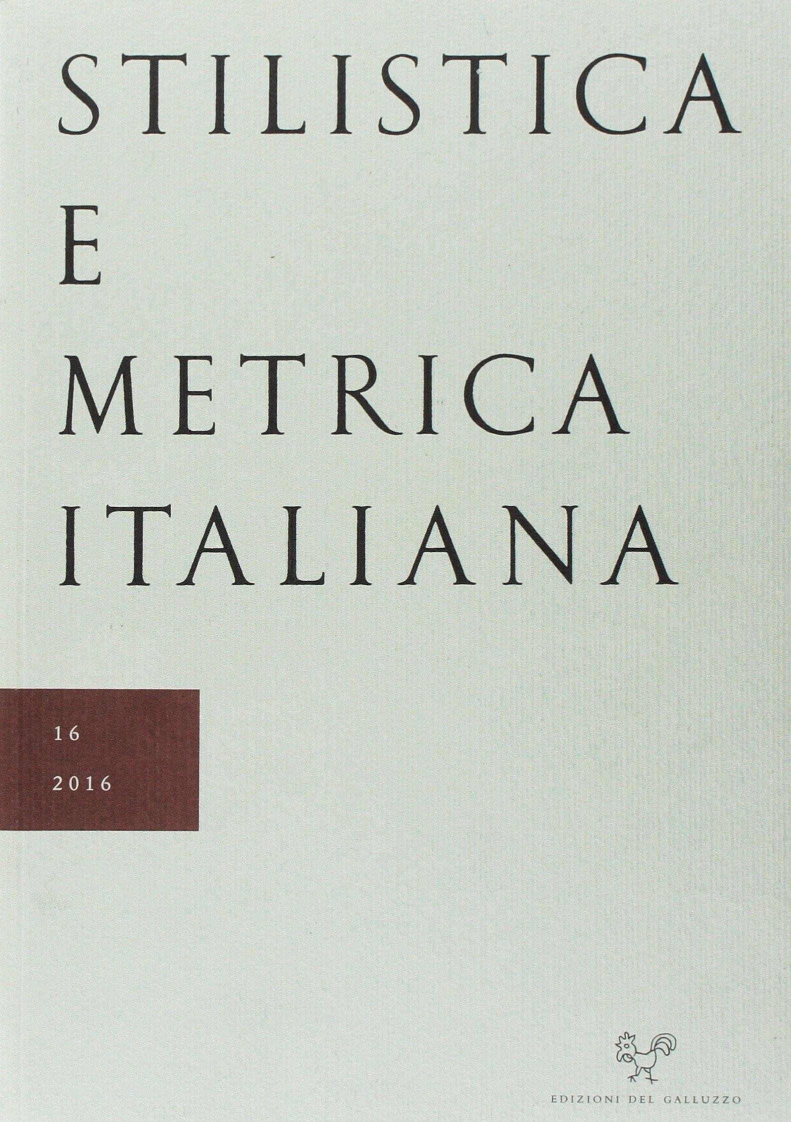 Stilistica e metrica italiana (2016). Vol. 16