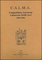  C.A.L.M.A. Compendium auctorum latinorum Medii Aevi (2016). Vol. 5\4: Henricus de Coesveldia-Henricus Riettmüller de Liechtsal.