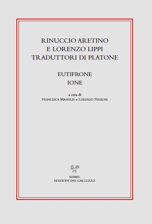 Rinuccio Aretino e Lorenzo Lippi traduttori di Platone. Eutifrone, Ione - Platone - copertina