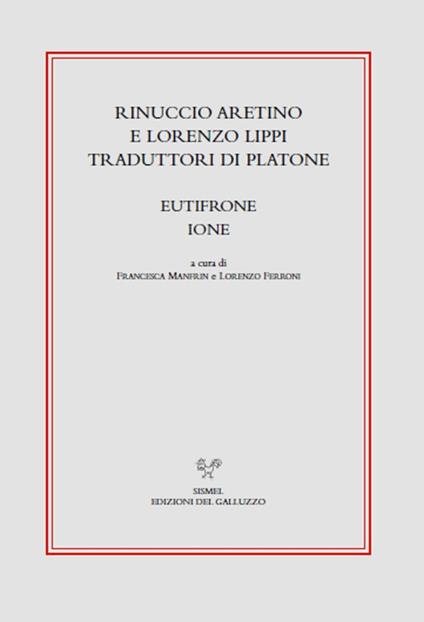 Rinuccio Aretino e Lorenzo Lippi traduttori di Platone. Eutifrone, Ione - Platone - copertina