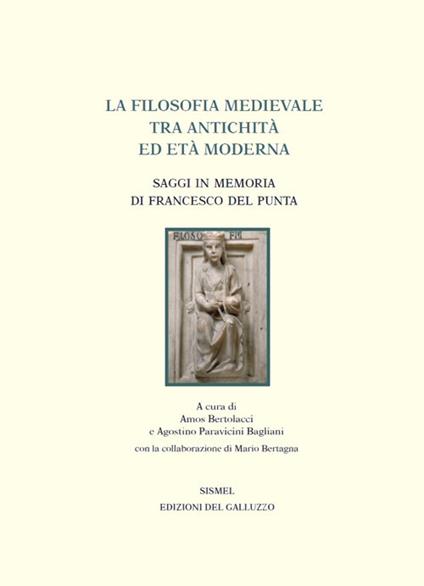 La filosofia medievale tra antichità ed età Moderna. Saggi in memoria di Francesco Del Punta - copertina
