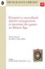 Féminité et masculinité altérées: transgression et inversion des genres au Moyen Âge