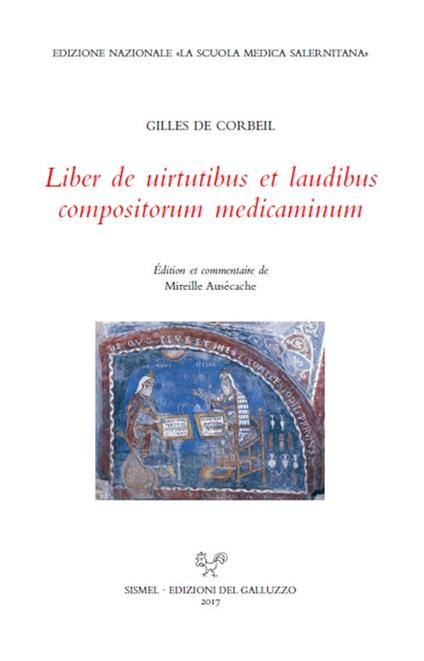Liber de uirtutibus et laudibus compositorum medicaminum. Ediz. italiana e latina - Gilles de Corbeil - copertina