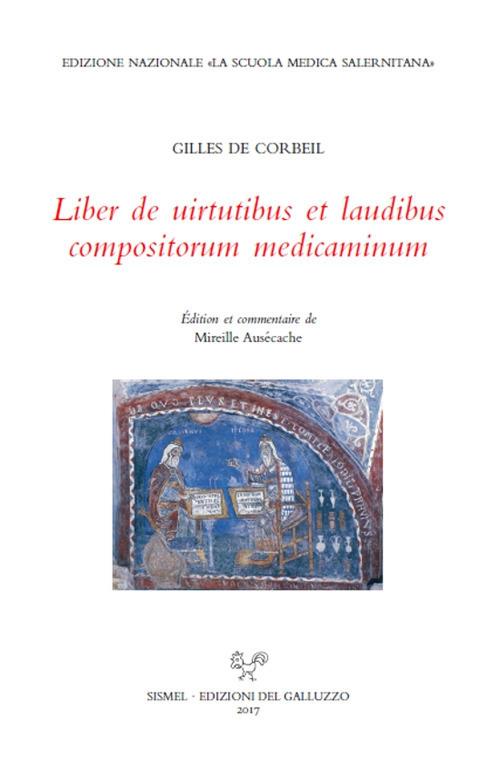 Liber de uirtutibus et laudibus compositorum medicaminum. Ediz. italiana e latina - Gilles de Corbeil - copertina
