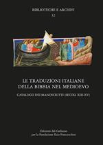Le traduzioni italiane della Bibbia nel Medioevo. Catalogo dei manoscritti (secoli XIII-XV)