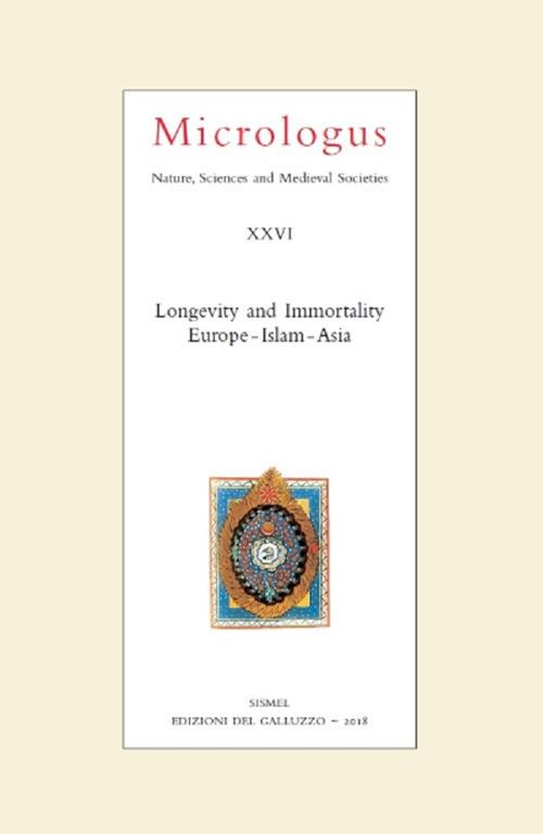 Micrologus. Nature, sciences and medieval societes. Ediz. italiana, inglese e francese (2018). Vol. 26: Longevity and immortality. Europe-Islam-Asia - copertina