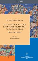 Style and scholarship: latin prose from gildas to Raffaele Regio. Selected papers
