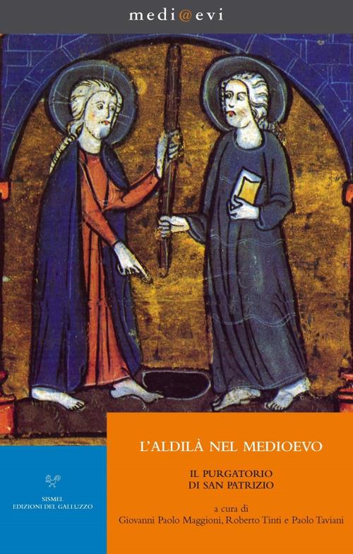L' aldilà nel Medioevo. Il Purgatorio di san Patrizio - Enrico di Saltrey,Giovanni Paolo Maggioni,Paolo Taviani,Roberto Tinti - ebook