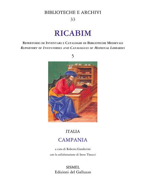 RICABIM. Repertorio di inventari e cataloghi di biblioteche medievali dal secolo VI al 1520. Vol. 5: Italia. Campania. - copertina