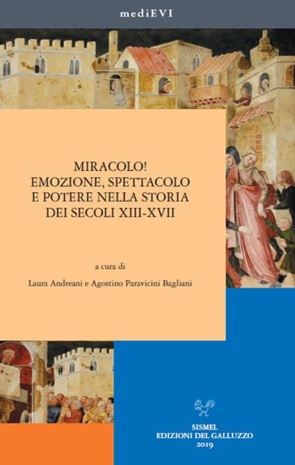 Miracolo! Emozione, spettacolo e potere nella storia dei secoli XIII-XVII - copertina