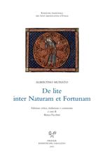 De lite inter Naturam et Fortunam. Ediz. critica