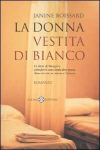 La donna vestita di bianco. La sfida di Margaux: prendersi cura degli altri senza dimenticare se stessa e l'amore - Janine Boissard - copertina