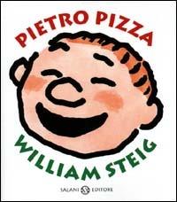 Pietro Pizza. Ediz. illustrata - William Steig - copertina