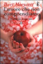 È l'amore che non comprendiamo