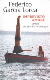 Imprevisto amore. Poesie per giovani innamorati. Testo spagnolo a fronte - Federico García Lorca - copertina