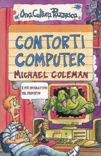 Contorti computer. Ediz. illustrata - Michael Coleman - copertina